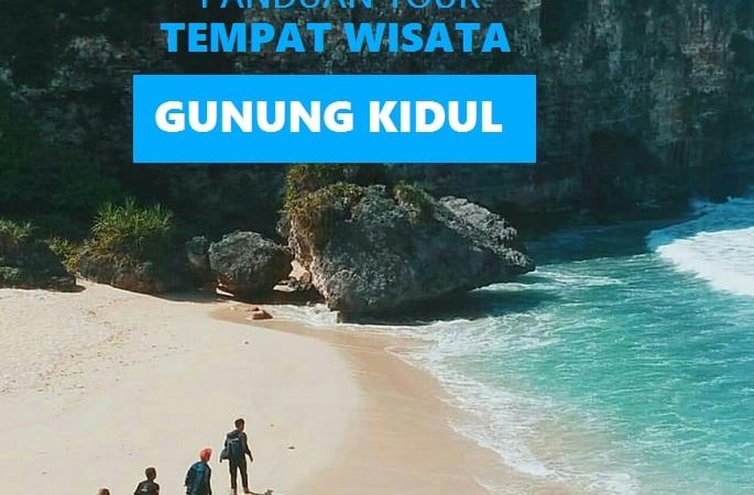 panduan tour ke tempat wisata di gunung kidul